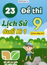 Tổng hợp 23 Đề thi Lịch sử 9 sách Kết Nối Tri Thức cuối Kì 1 (Kèm đáp án)